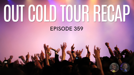 Episode 359: Out Cold Tour Recap